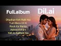Dil Ai Love In The Age Of Algorithms FULL ALBUM