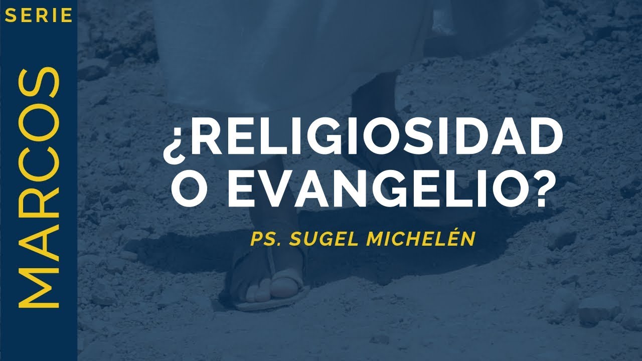 ¿Religiosidad o Evangelio | Marcos 2:18-22 | Ps. Sugel Michelén