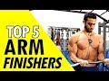 TOP 5 Arm Finisher Exercises 💪 SMASH Your Arms with These!
