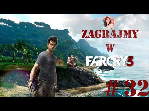 Zagrajmy w Far Cry 3 odc. 32 (Let's Play-Gameplay)