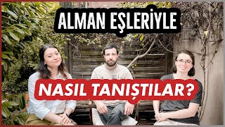 Alman Eşleriyle Nasıl Tanıştılar? Bir Almanla Evli Olmak: Sude ve Haza