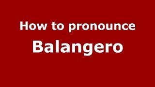 How to pronounce Balangero