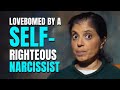 Lovebombed by a self-righteous narcissist