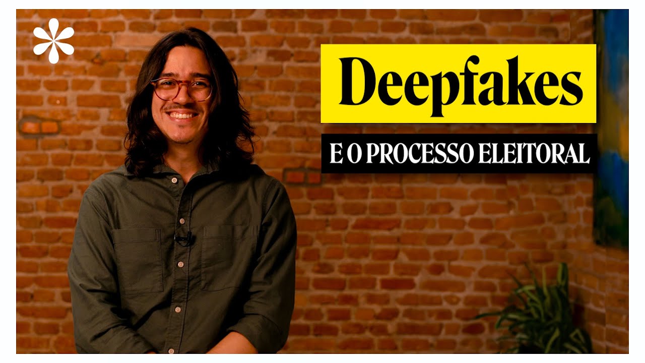 Deepfakes e Processo Eleitoral | *desinformante explica
