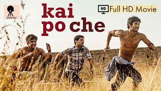 Kai Po Che |Full HD Movie| Sushant Singh Rajput's First Movie | Rajkumar rao| Amit Sadh| Amrita Puri