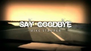 MIKE STAMPER - Say Goodbye ("Stampcore" 2010 EP single)