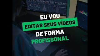 Eu vou editar um vídeo para seu canal do youtube.