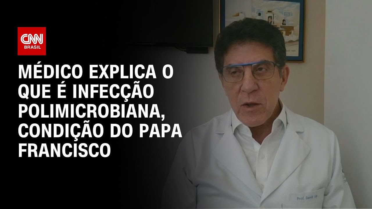 Médico explica o que é infecção polimicrobiana, condição do Papa Francisco | LIVE CNN