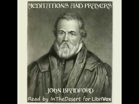 Meditations and Prayers by John Bradford read by InTheDesert | Full Audio Book