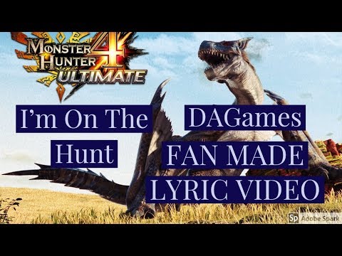 Monster Hunter 4 Song DAGames FAN MADE LYRIC VIDEO