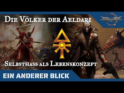 Ein anderer Blick auf die Völker der Aeldari - Selbsthass als Lebenskonzept in Warhammer 40K