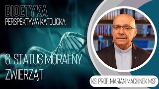 6. Status moralny zwierząt | Bioetyka. Perspektywa katolicka