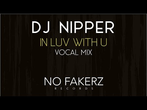 DJ Nipper - In Luv With U (Vocal Mix)