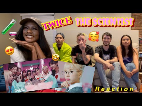 TWICE THE SCIENTIST REACTION