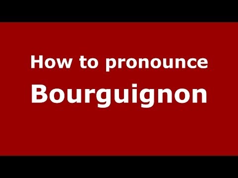 How to pronounce Bourguignon