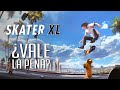 Skater Xl: vale La Pena