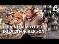 Ukrainian mother cries out for her son after identifying his body outside of Kyiv