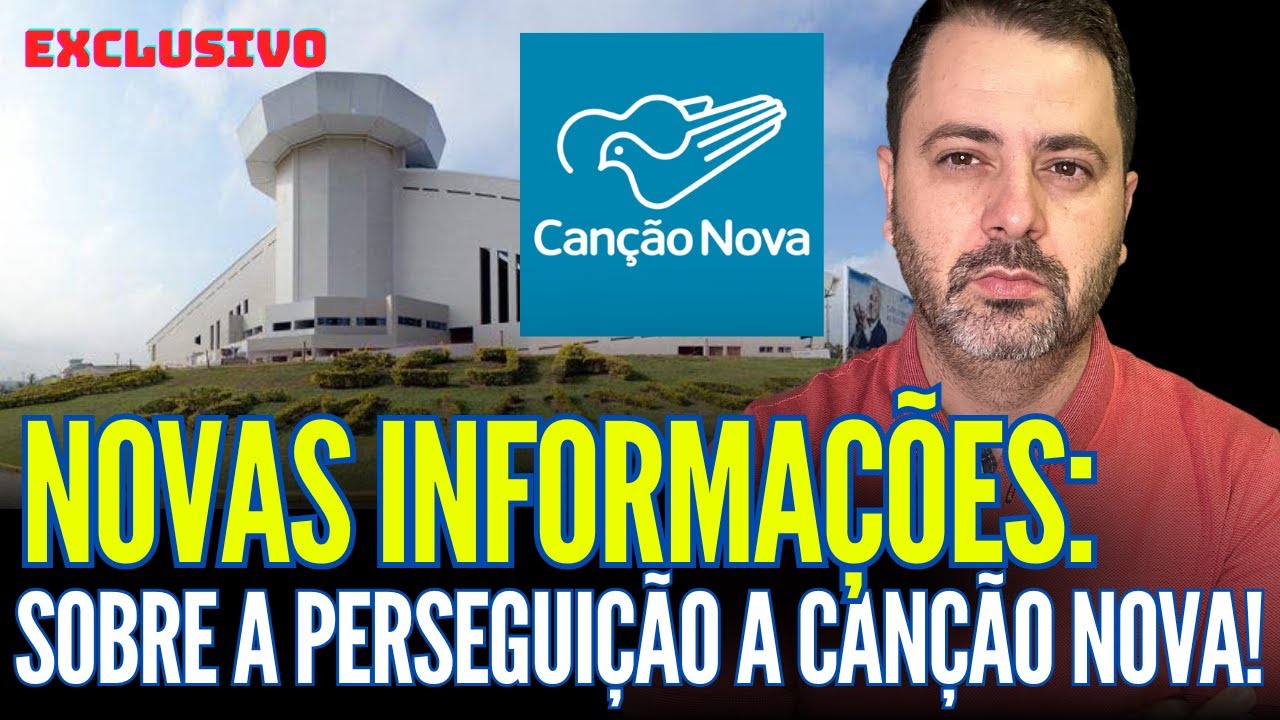 NOVAS INFORMAÇÕES: SOBRE O CASO DA PERSEGU1ÇÃO A CANÇÃO NOVA!
