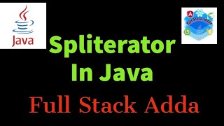 Download the video "Spliterator in java | Full Stack Adda"