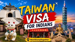 Taiwan Visa for Indians | Complete Visa Guide &amp;amp; Requirements
