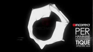 Per Hammar - Tique (Spektre Remix) :: Incorrect Music :: OFFICIAL VIDEO