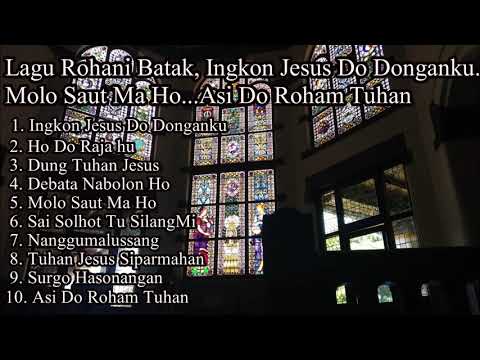 Lagu Rohani Batak, Ingkon Jesus Do Donganku    Molo Saut Ma Ho    Asi Do Roham Tuhan