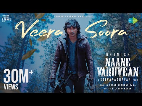 Veera Soora - Lyric Video | Naane Varuvean | Dhanush | Selvaraghavan | Yuvan Shankar Raja