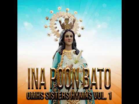 Ina Poon Bato (with Lyrics) - OMHS Sisters Hymns Vol. 1 - Mama Mary Songs