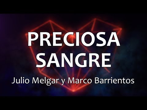 C0162 PRECIOSA SANGRE - Julio Melgar y Marco Barrientos (Letras)