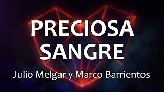 C0162 PRECIOSA SANGRE - Julio Melgar y Marco Barrientos (Letras)