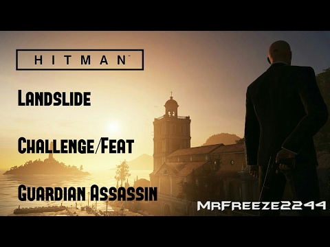 HITMAN - Landslide - Guardian Assassin - Challenge/Feat