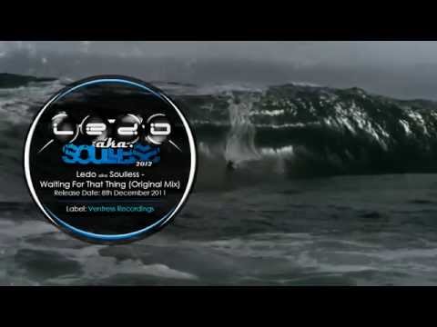 Ledo aka. Soulless - Waiting For That Thing (Original Mix)