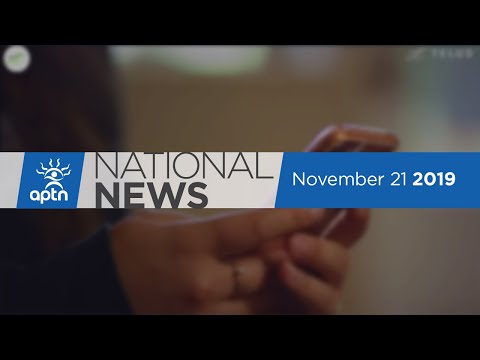 APTN National News November 21, 2019 – Stopping random police checks, Message to new cabinet