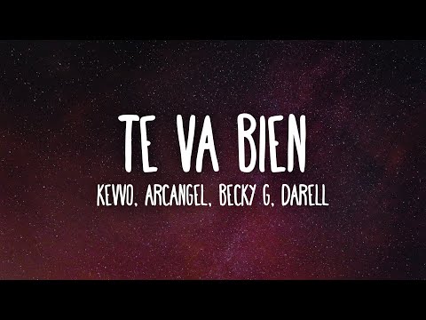KEVVO, Arcangel, Becky G, Darell - Te Va Bien (Letra/Lyrics)