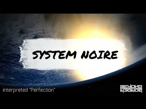 Perfection - BEYOND BORDER vs. SYSTEM NOIRE