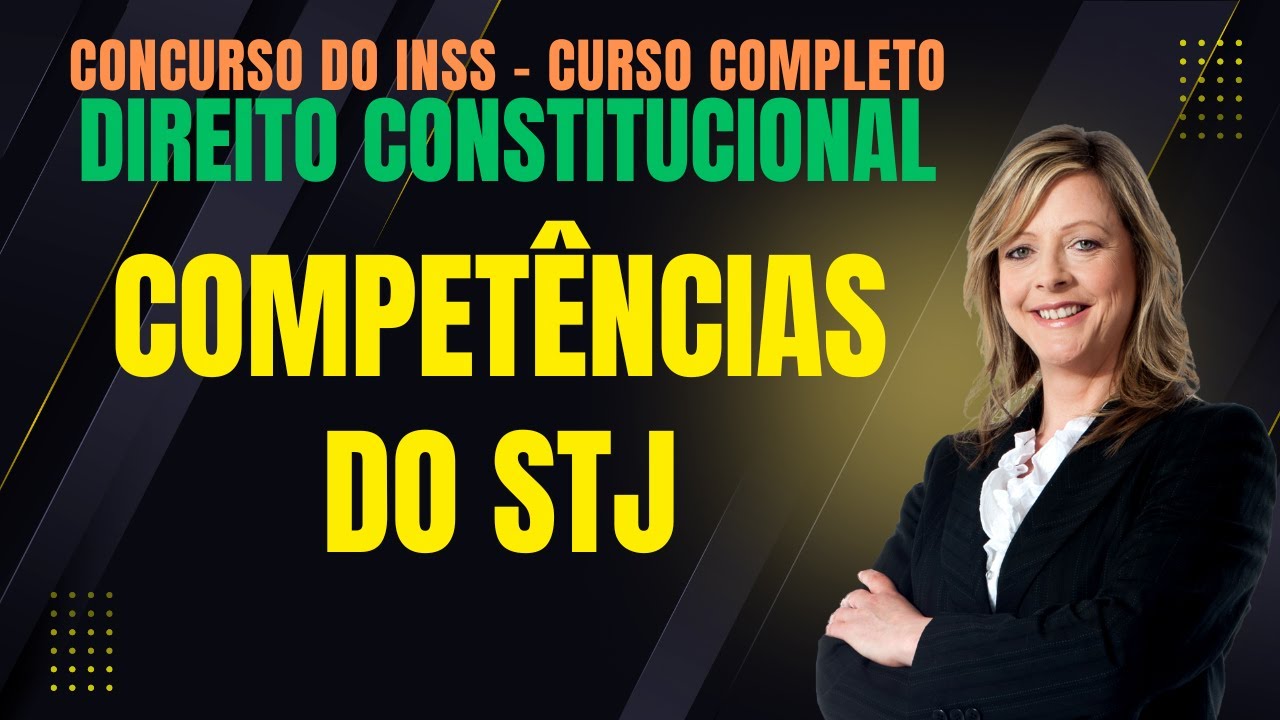 Competências do Superior Tribunal de Justiça | Direito Constitucional | Concurso do INSS | Concursos