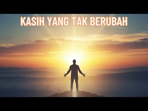 Kasih yang Tak Berubah | Lagu Rohani Kristen Penyembahan Terbaru 2025