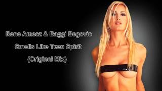 Rene Amesz &amp; Baggi Begovic - Smells Like Teen Spirit (Original Mix)