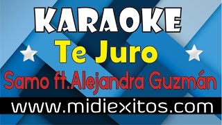 TE JURO - SAMO ft. ALEJANDRA GUZMAN - KARAOKE [HD]