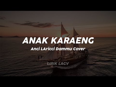 ANAK KARAENG ANCI LARACCI DAMMU COVER (Lirik)