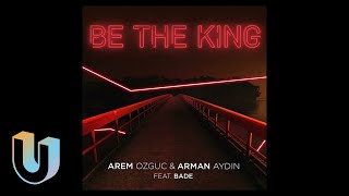 Arem Özgüç, Arman Aydın, Bade - Be the King