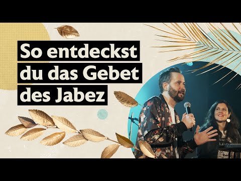 Bete wie niemals zuvor | So entdeckst du das Gebet des Jabez | Tina & Andreas Pantli | Predigt