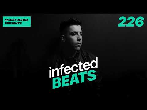 IBP226 - Mario Ochoa's Infected Beats Episode 226