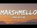 Marshmello CHVRCHES Here With Me Lyrics