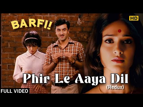 Phir Le Aya Dil - Redux | Barfi! | Ranbir Kapoor | Ileana D'Cruz