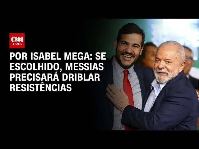 Se escolhido para STF, Messias precisará driblar resistências | CNN NOVO DIA