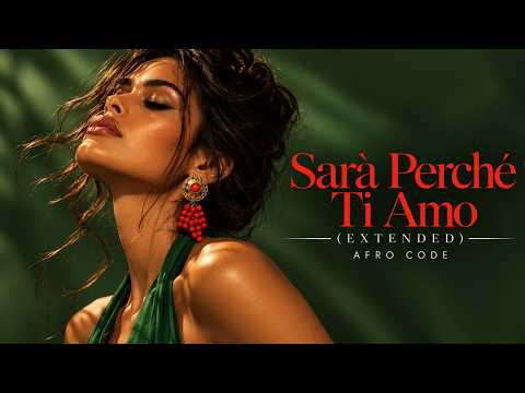 Sarà perché ti amo – AFRO CODE 🔥| Afro House Extended Mix