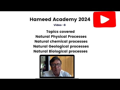 Natural physical,Chemical,Geological, Biological processes/Hameed Academy 2024/MSHameeduddin.