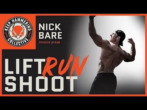 Lift, Run, Shoot | Nick Bare | Ep. 016