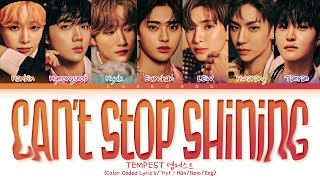 TEMPEST Can&#39;t Stop Shining Lyrics 템페스트 캔스탑샤이닝 가사 | SHINING UP | Color Coded | Han/Rom/Eng